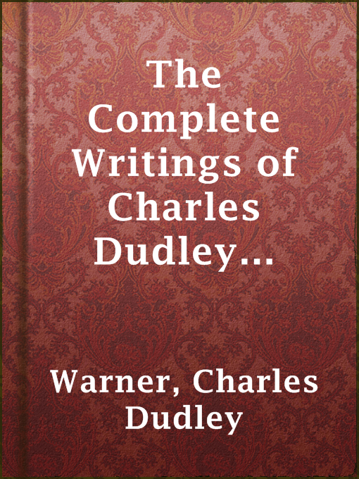 Title details for The Complete Writings of Charles Dudley Warner — Volume 2 by Charles Dudley Warner - Available